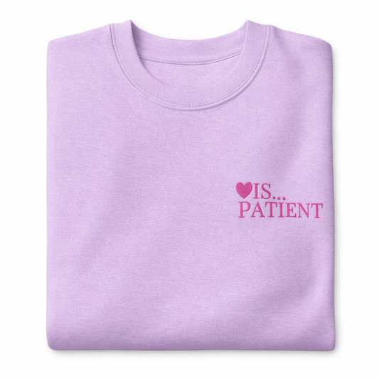Love Is Patient Crewneck