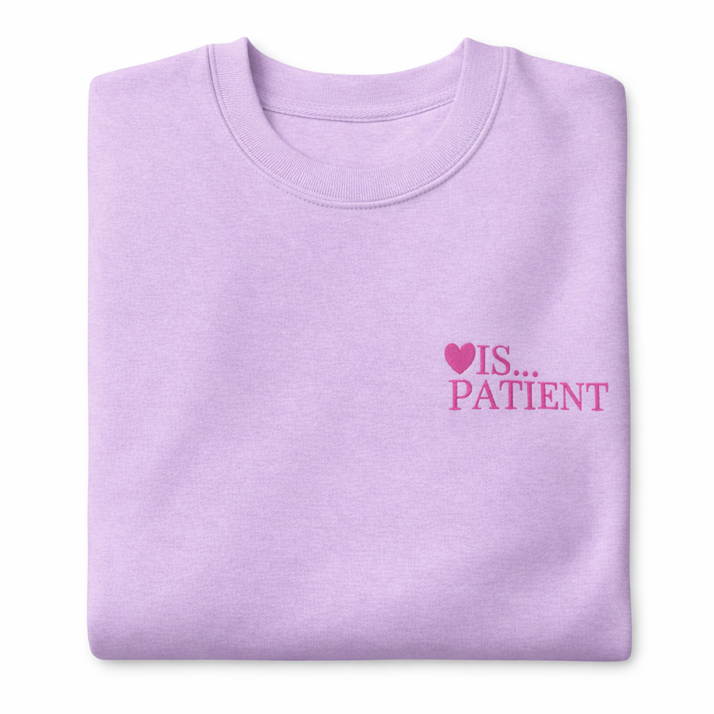 Love Is Patient Crewneck