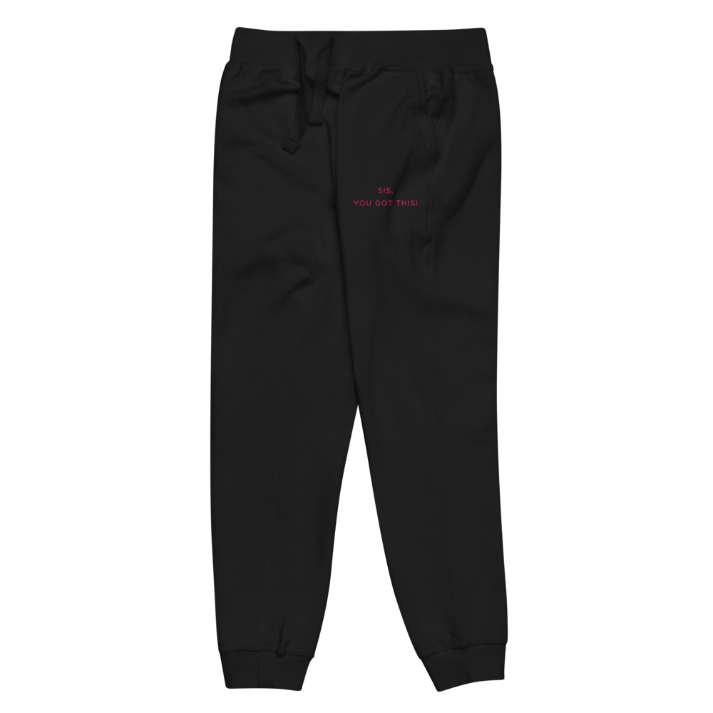 Sis, You Got This Unisex fleece sweatpants