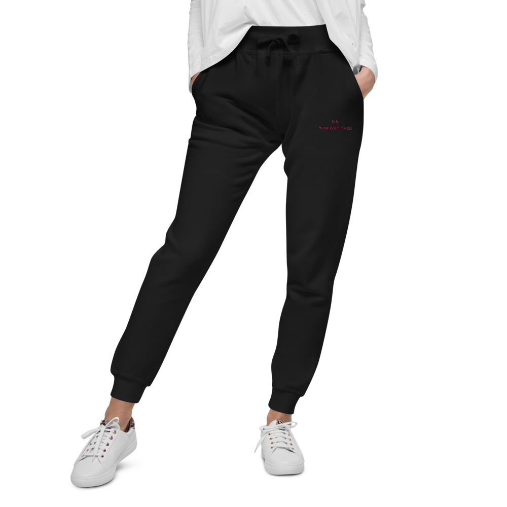 Sis, You Got This Unisex fleece sweatpants