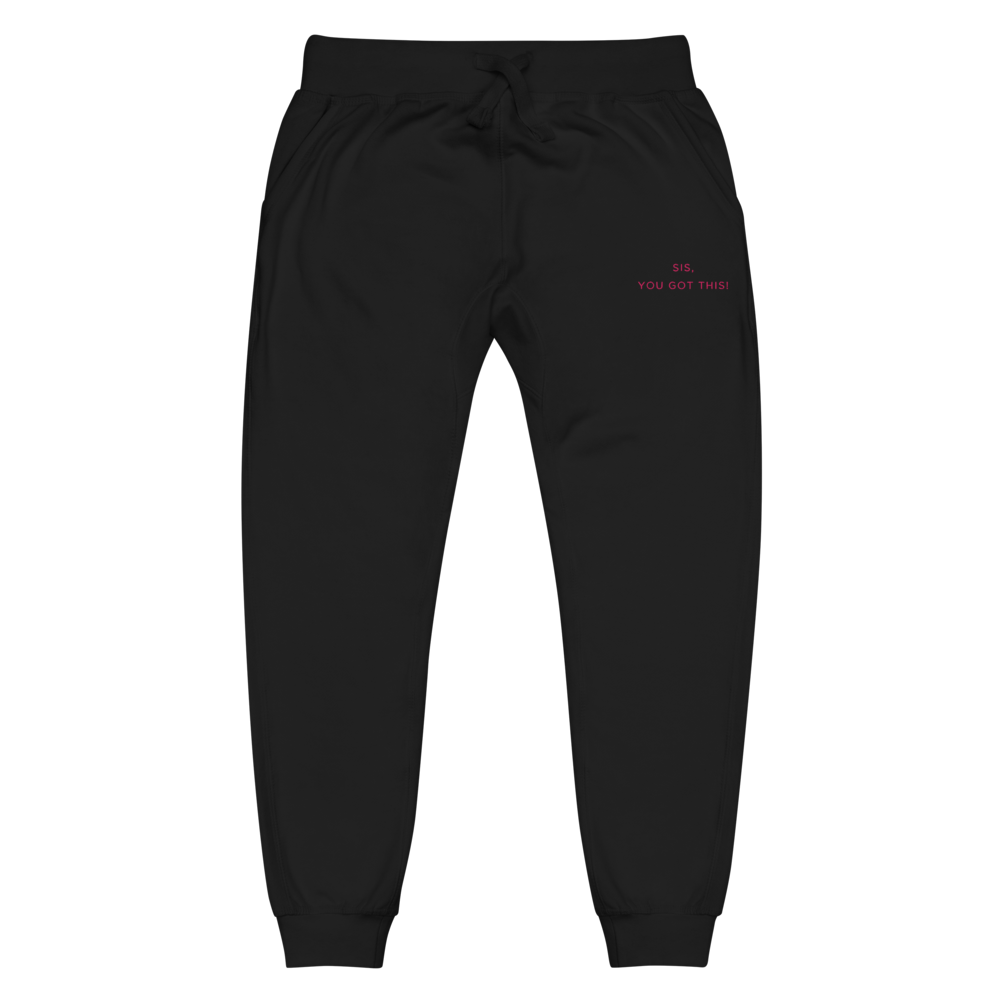 Sis, You Got This Unisex fleece sweatpants